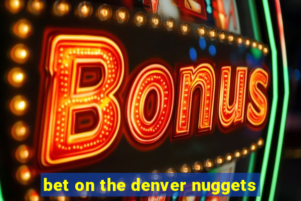 bet on the denver nuggets